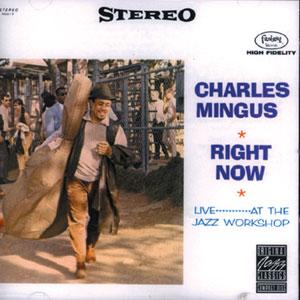 CD MINGUS RIGHT NOW: LIVE AT JAZZ WORKS.