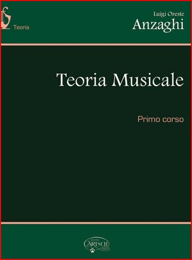 ANZAGHI TEORIA MUSICALE 1o CORSO