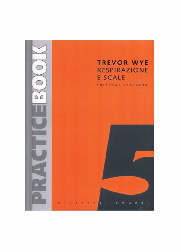 WYE PRACTICE BOOK 5 RESPIRAZIONE E SCAL